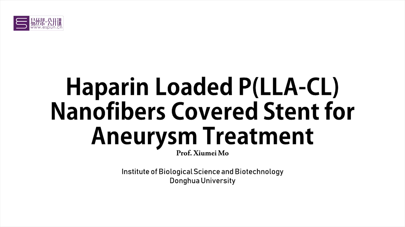 14.Haparin Loaded P(LLA-CL) Nanofibers Covered Stent for Aneurysm Treatment 